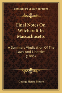 Final Notes On Witchcraft In Massachusetts