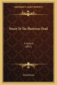 Honor To The Illustrious Dead