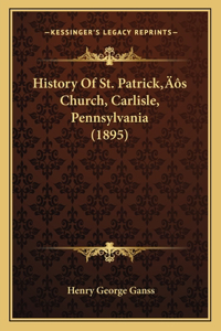 History Of St. Patrick's Church, Carlisle, Pennsylvania (1895)