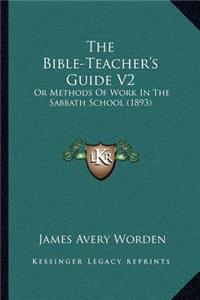 The Bible-Teacher's Guide V2