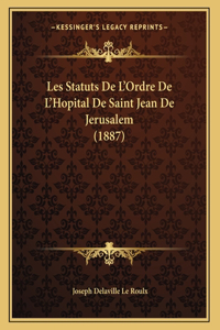 Les Statuts De L'Ordre De L'Hopital De Saint Jean De Jerusalem (1887)