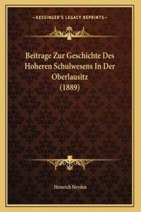 Beitrage Zur Geschichte Des Hoheren Schulwesens In Der Oberlausitz (1889)
