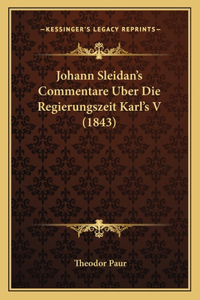 Johann Sleidan's Commentare Uber Die Regierungszeit Karl's V (1843)