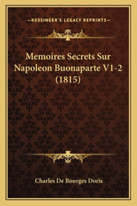 Memoires Secrets Sur Napoleon Buonaparte V1-2 (1815)