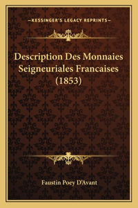 Description Des Monnaies Seigneuriales Francaises (1853)