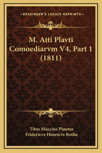 M. Atti Plavti Comoediarvm V4, Part 1 (1811)