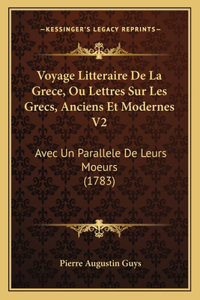 Voyage Litteraire De La Grece, Ou Lettres Sur Les Grecs, Anciens Et Modernes V2
