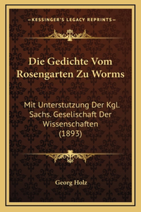 Die Gedichte Vom Rosengarten Zu Worms