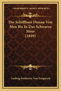 Die Schiffbare Donau Von Men Bis In Das Schwarze Meer (1849)