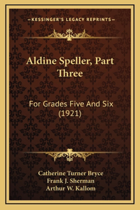 Aldine Speller, Part Three