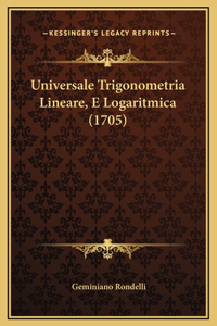 Universale Trigonometria Lineare, E Logaritmica (1705)