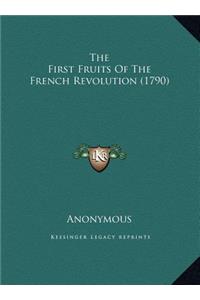 The First Fruits Of The French Revolution (1790)