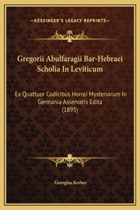 Gregorii Abulfaragii Bar-Hebraei Scholia In Leviticum