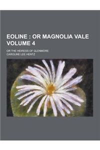 Eoline; Or the Heiress of Glenmore Volume 4