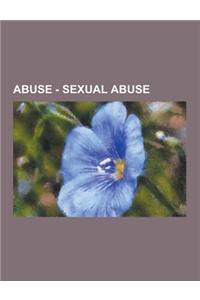 Abuse - Sexual Abuse: Child Sexual Abuse, Comfort Women, Rape, Sexual Abuse Victims Advocacy, 1993 Child Sexual Abuse Accusations Against Mi