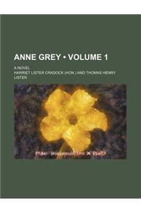 Anne Grey (Volume 1); A Novel