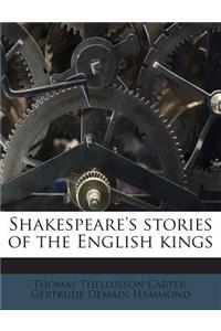 Shakespeare's Stories of the English Kings