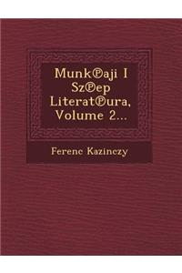 Munk Aji I Sz Ep Literat Ura, Volume 2...