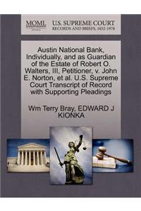 Austin National Bank, Individually, and as Guardian of the Estate of Robert O. Walters, III, Petitioner, V. John E. Norton, Et Al. U.S. Supreme Court Transcript of Record with Supporting Pleadings