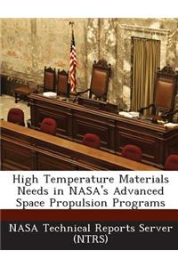 High Temperature Materials Needs in NASA's Advanced Space Propulsion Programs