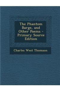 The Phantom Barge, and Other Poems