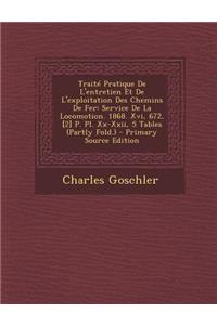 Traite Pratique de L'Entretien Et de L'Exploitation Des Chemins de Fer