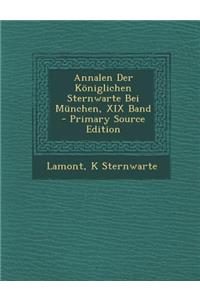 Annalen Der Koniglichen Sternwarte Bei Munchen, XIX Band - Primary Source Edition