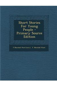 Short Stories for Young People - Primary Source Edition