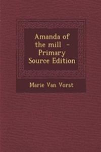 Amanda of the Mill - Primary Source Edition