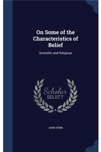 On Some of the Characteristics of Belief