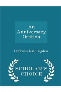 An Anniversary Oration - Scholar's Choice Edition