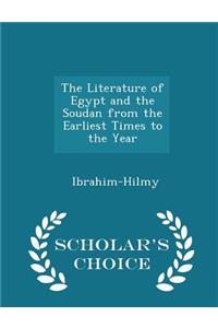 The Literature of Egypt and the Soudan from the Earliest Times to the Year - Scholar's Choice Edition
