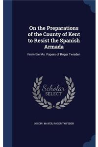 On the Preparations of the County of Kent to Resist the Spanish Armada