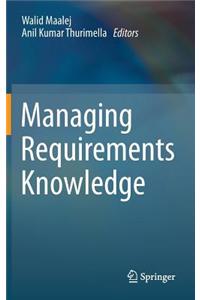 Managing Requirements Knowledge