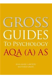 Gross Guides to Psychology: Aqa (A) as
