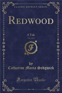 Redwood, Vol. 2 of 2: A Tale (Classic Reprint)