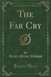 The Far Cry (Classic Reprint)