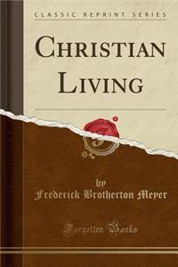Christian Living (Classic Reprint)