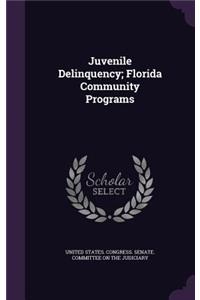 Juvenile Delinquency; Florida Community Programs