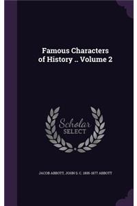 Famous Characters of History .. Volume 2