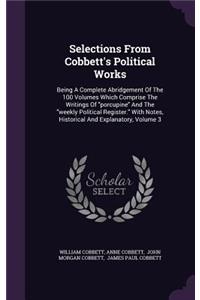 Selections from Cobbett's Political Works