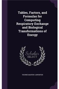 Tables, Factors, and Formulas for Computing Respiratory Exchange and Biological Transformations of Energy