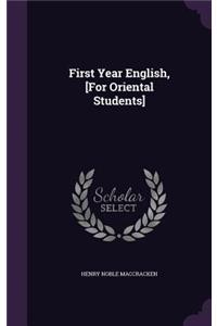 First Year English, [For Oriental Students]