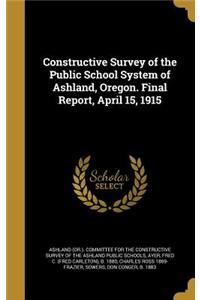 Constructive Survey of the Public School System of Ashland, Oregon. Final Report, April 15, 1915