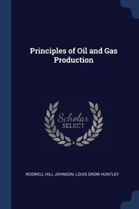 Principles of Oil and Gas Production