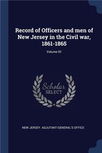 Record of Officers and men of New Jersey in the Civil war, 1861-1865; Volume 01