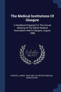 The Medical Institutions Of Glasgow