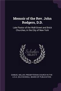 Memoir of the Rev. John Rodgers, D.D.