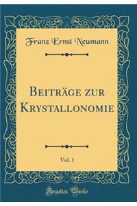 BeitrÃ¤ge Zur Krystallonomie, Vol. 1 (Classic Reprint)