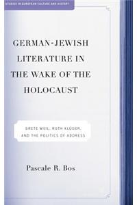 German-Jewish Literature in the Wake of the Holocaust